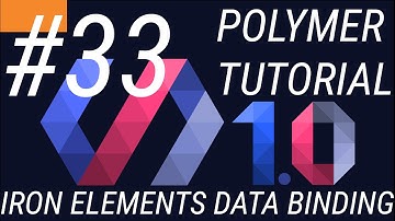 Polymer Tutorials 1.0 #33 DATA BINDING WITH IRON ELEMENTS PART 2