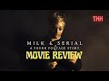 Milk & Serial - Movie Review