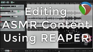 Editing ASMR Content Using REAPER [Whispered]