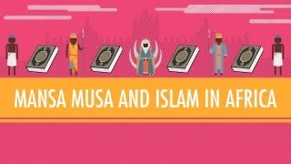 Mansa Musa and Islam in Africa: Crash Course World History #16