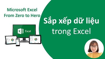 Sắp xếp dữ liệu cơ bản trong Excel - Học Excel từ Zero đến Hero