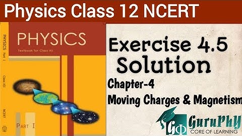 NCERT Chapter- 04, Exercise-4.5 Solution, Physics Class 12