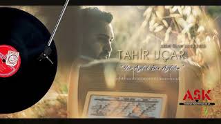 Tahir Uçar - Yar Ağladı Ben Ağladım Resimi