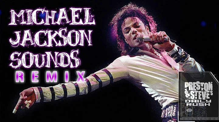 Michael Jackson Sounds REMIX! - Preston & Steve's ...
