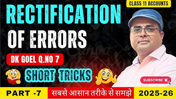 Rectification of Errors Class 11 – DK Goel Q7 | Short Tricks ! 🎯