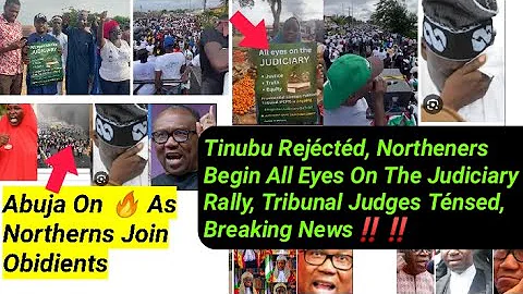 Tinubu Rejéctéd, Northeners Begin All Eyes On The Judiciary Rally, Tribunal Judges Ténsed