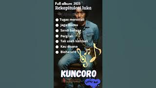 FULL ALBUM 2025 'REKAPITULASI LUKA' KUNCORO