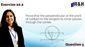 Prove that the perpendicular at the point of contact to the tangent to a circle| Exercise 10.2 [Q5]