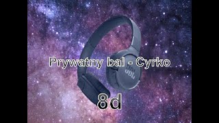 Prywatny bal - Cyrko 8d