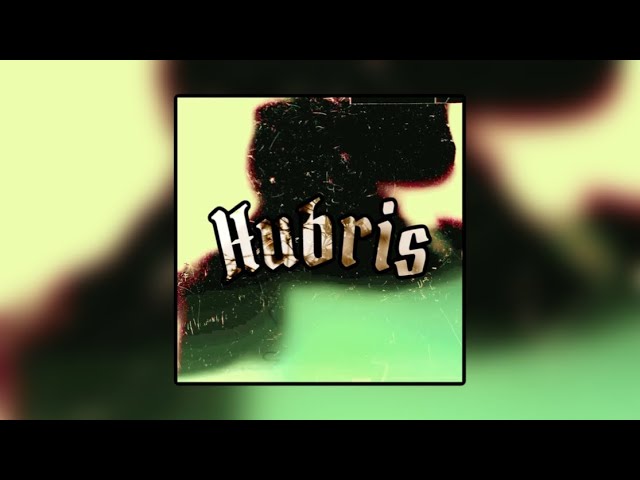 Watch “Hubris” - ((audio only) Correct Version)) on YouTube Watch “Hubris” - ((audio only) Correct Version)) on YouTube