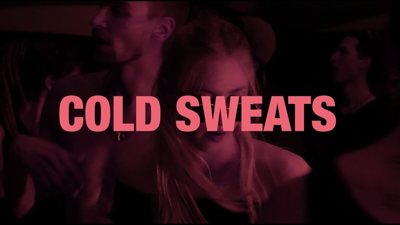 Cold Sweats (Official Video)