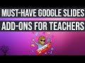 Must-Have Google Slides Add-Ons for Teachers