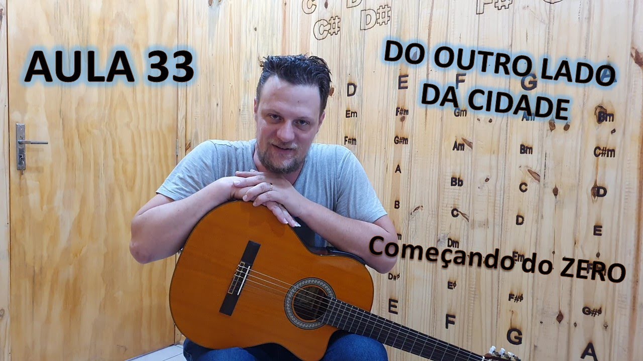Começando a Tocar Violão | Ensinando a música DO OUTRO LADO DA CIDADE | AULA 33