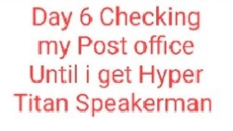 Day 6 Checking my Post office Until i get Hyper Titan Speakerman User:KILLER_rabbiy