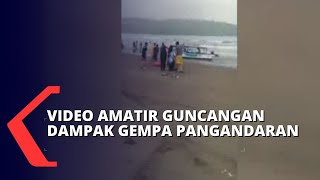 Video Amatir Guncangan Gempa Pangandaran yang Terasa Hingga Jateng