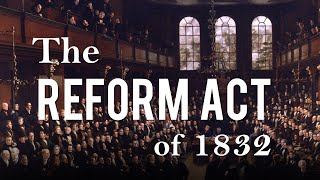 The Reform Act of 1832 (Political Reform in 19th Century Britain - Part 1)