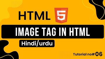 HTML Image Tag | HTML Tutorial in Hindi / Urdu | Complete HTML Course