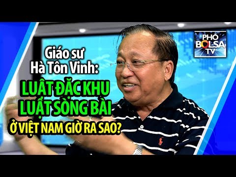 Video Gs. Hà Tôn Vinh: Luật đặc khu, luật mở sòng bài ở VN... - youtube