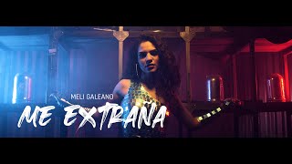 Meli Galeano - Me Extraña (Video Oficial)