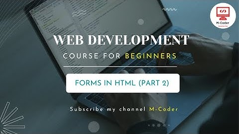 Forms in HTML (Part 2) || Web Development Course