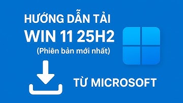 Hướng dẫn tải Windows 11 25h2 từ Microsoft