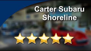 Carter Subaru Shoreline Seattle Terrific 5 Star Review by Brian Sherrill