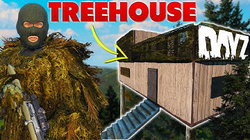 We built a TREEHOUSE BASE in DayZ!
