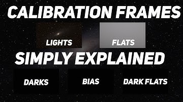 Astrophotography Calibration Frames Simply Explained