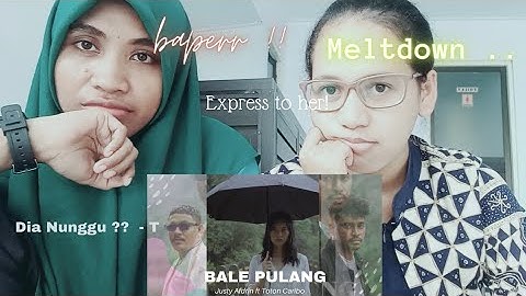 Reaction Lagu "BALE PULANG" - JUSTY ALDRIN FT TOTON CARIBO -#BAPERR🤭