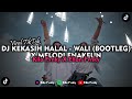 DJ KEKASIH HALAL WALI BOOTLEG X MELODI ENAKEUN VIRAL TIKTOK 2023