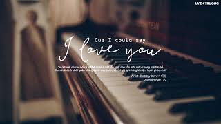Vietsub • Cuz I Could say I love you • Bobby Kim 바비킴 • Remember OST