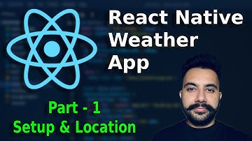 Build a Weather App in React Native (Part 1: Setup + Location)