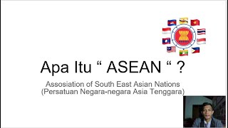Apa Itu “ ASEAN “