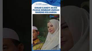 Tolak Bantuan Endorse Dinar Candy Andalkan Gaji Dari Ngedj Untuk Ajak Keluarga Jalani Ibadah Umrah