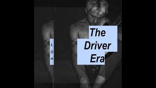 The Driver Era - Low (lyrics)