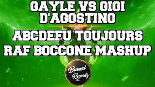 Gayle vs Gigi D'Agostino - Abcdefu Toujours (Raf Boccone SmashUp)