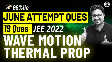 Thermal Properties & Wave Motion June Attempt Solutions | JEE Main 2022 PYQs | Eduniti