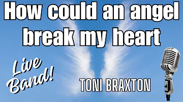 UNIQUE: How Could An Angel Break my heart - Toni Braxton - Karaoke Minus 1 Lyrics Live Band
