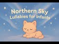 Calming Sleep Music | Northern Sky Lullabies for Infants &amp; Kids | PixelTunesKitty