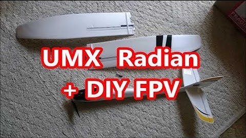 UMX Radian & DIY FPV