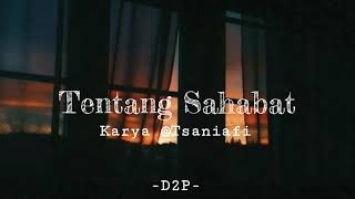 D2P - Tentang Sahabat | Musikalisasi puisi sedih persahabatan | Status WA