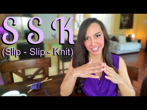 How to SSK - Slip Slip Knit!  Super easy knitting decrease!