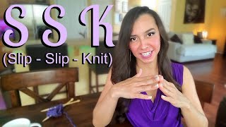 How To Ssk - Slip Slip Knit Super Easy Knitting Decrease
