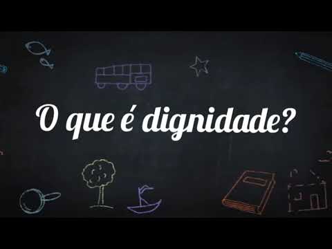 Vídeo: O Que São Dignidade