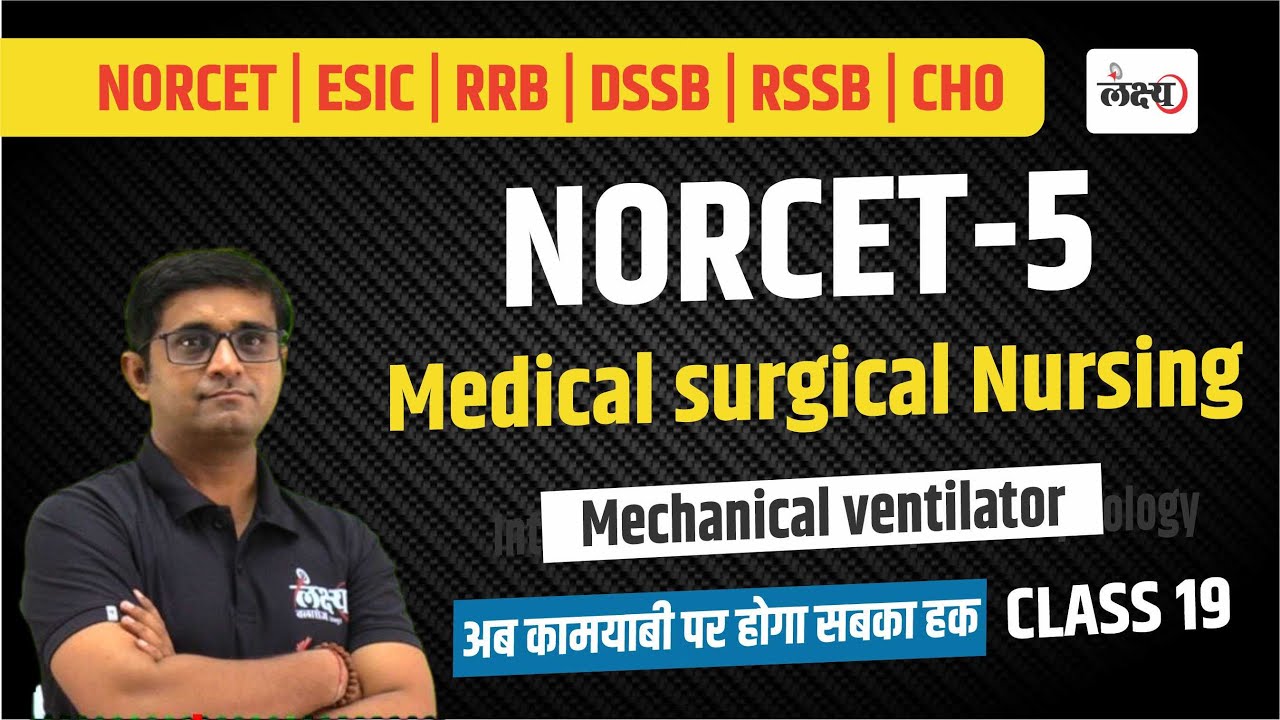 NORCET Medical Surgical Nursing | Mechanical Ventilator | #NORCET Classes | #19