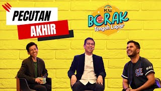 BORAK TENGAH LAPAR 2023    EPISOD 23 - PECUTAN AKHIR