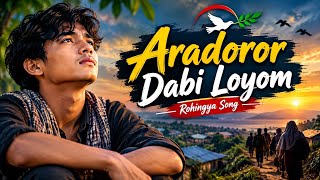 Aradoror Dabi Loyom | Emotional Rohingya Song | Heart Touching Rohingya Music 2026