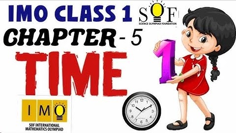 Chapter 5 - Time | Class 1 IMO | IMO for class 1 | Maths Olympiad class 1