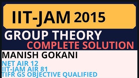 IIT-JAM 2015 GROUP THEORY COMPLETE SOLUTIONS