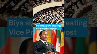 Biya signs law creating Vice President post